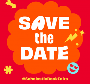 Save the date Scholastic Book Fair