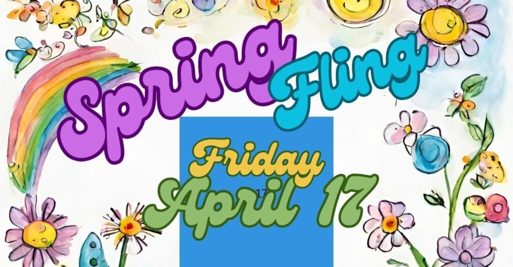 Spring Fling Friday April 17