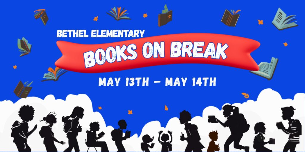 Bethel Elementary Books on Break notification May 13th through May 14th 2026